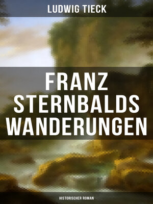 cover image of Franz Sternbalds Wanderungen (Historischer Roman)